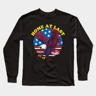 Home At Last - Patriotic Eagle | Veteran Homecoming Long Sleeve T-Shirt